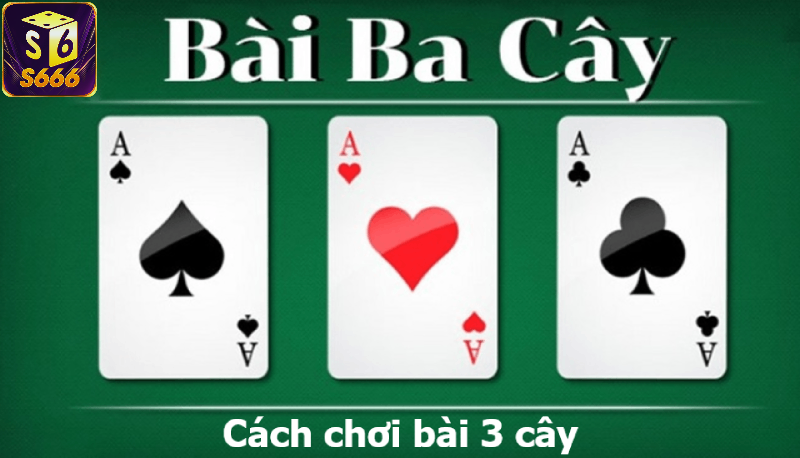 Khái quát đôi nét về game bài ba cây là gì?