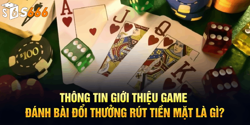 Đôi nét sơ lược về Cổng game S666 đánh bài đổi thưởng uy tín