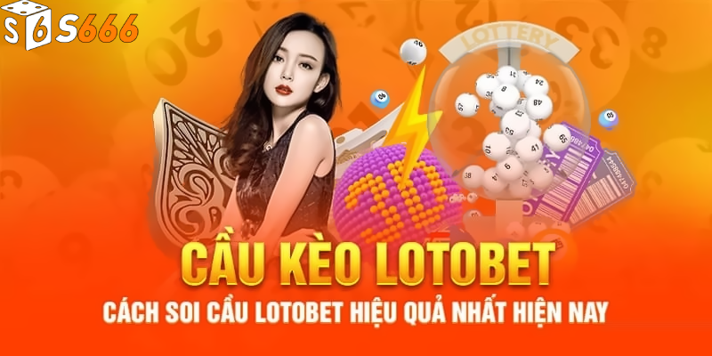 Giới thiệu đôi nét về Soi cầu kèo Lotobet